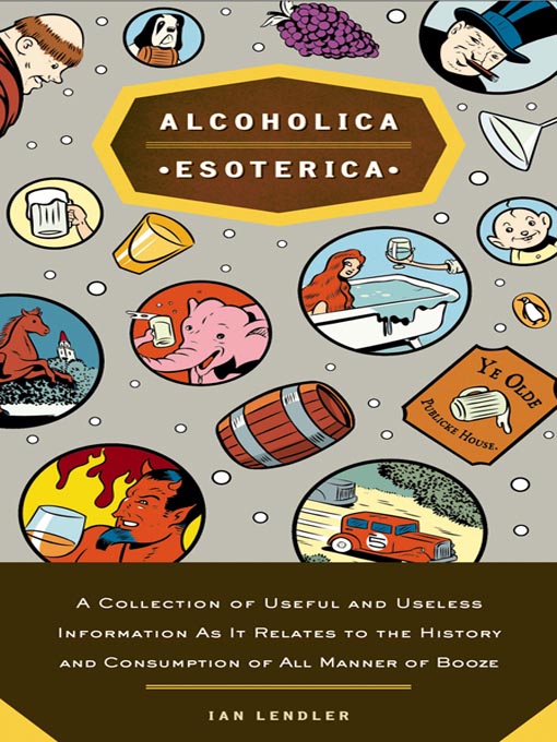 Title details for Alcoholica Esoterica by Ian Lendler - Available